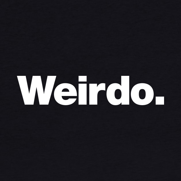 Weirdo by Chestify